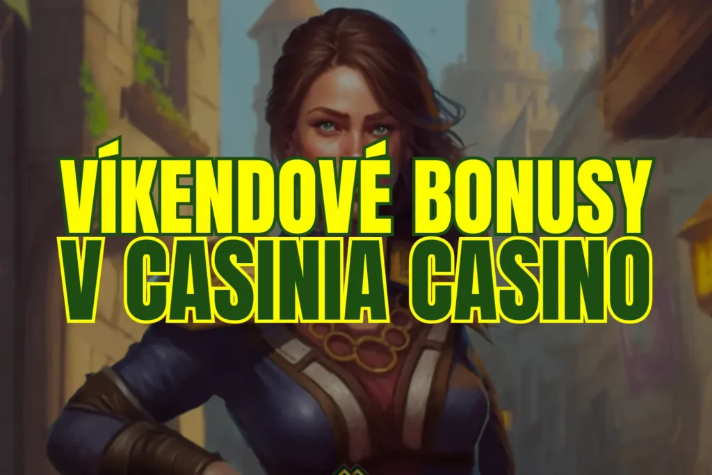víkendové bonusy v Casinia Casino