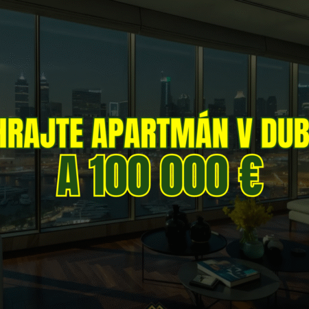 Dubajský sen: Vyhrajte luxusný apartmán v Dubaji a 100 000 € odmenu!